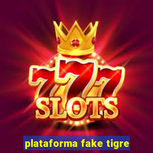 plataforma fake tigre